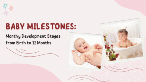Baby growth stages – from newborn to 1 year.