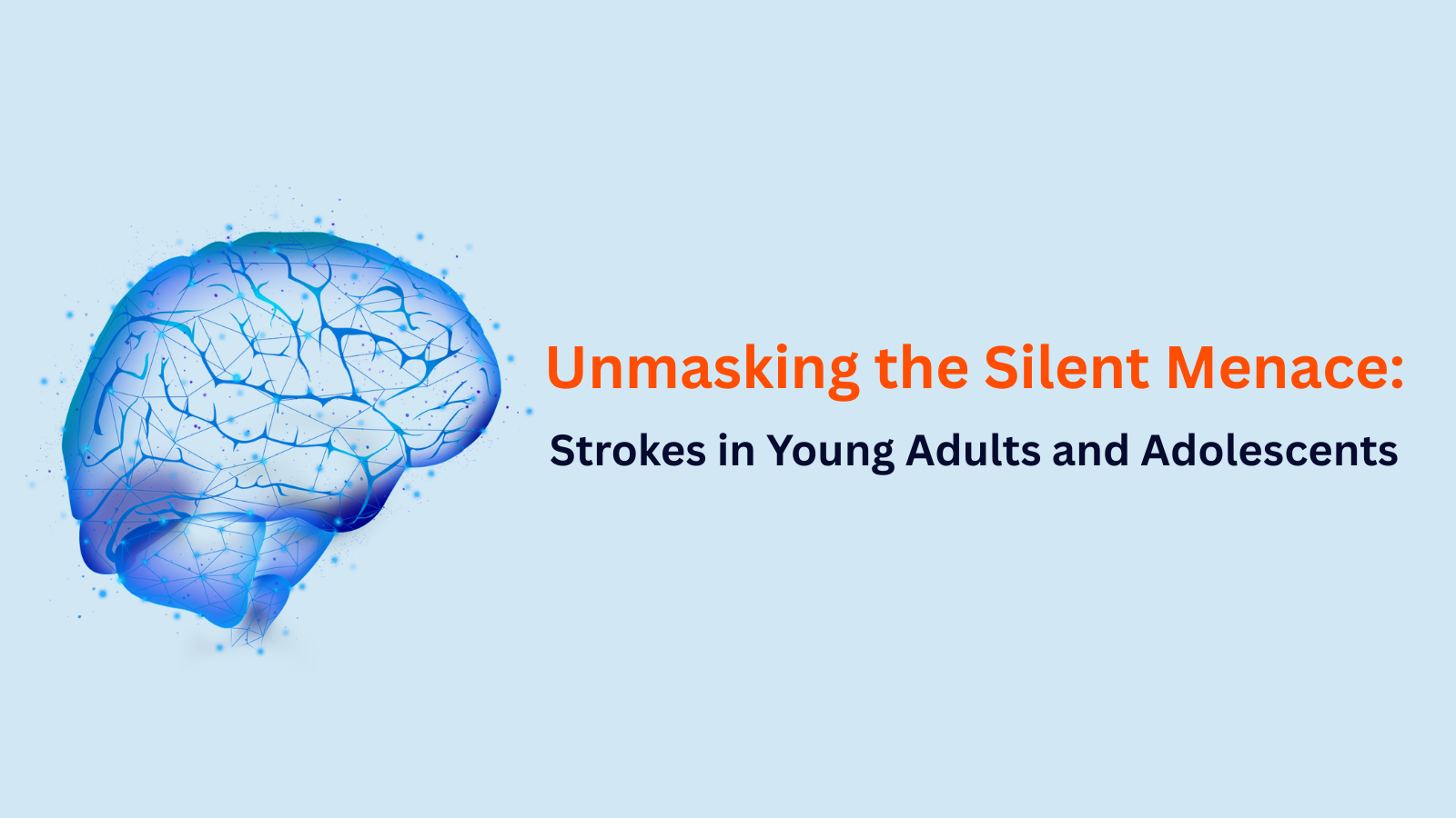 Unmasking the Silent Menace: Stroke in Young Adults, Adolescents, and Children