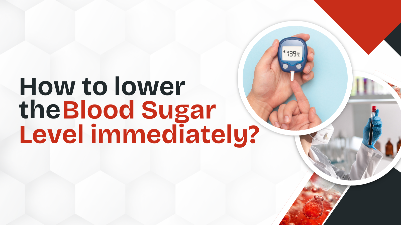 How to lower blood sugar level immediately with a glucometer showing blood glucose reading and medical laboratory visuals.